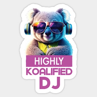 Just a Highly Koalified DJ Koala 4 Sticker